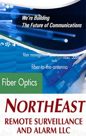 Your Full Service Fiber Optics Installer - Northeast Remote Surveillance & Alarm, Slatington, Pa 18080