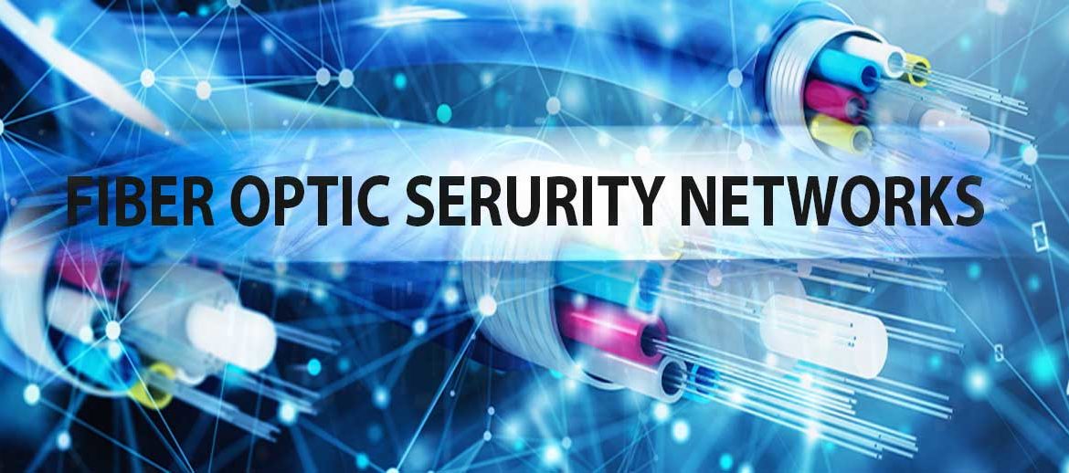 Fiber Optic High Speed Security Networks